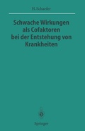 Cover: Schwache Wirkungen als Cofaktoren bei der Entstehung von Krankheiten - Springer