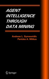 Enlarge image Cover: Agent Intelligence Through Data Mining - Springer
