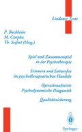 Cover: Spiel und Zusammenspiel in der Psychotherapie - Erinnern und Entwerfen im psychotherapeutischen Handeln - Operationalisierte Psychodynamische Diagnostik - Qualit&auml;tssicherung - Springer