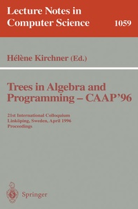 Enlarge image Cover: Trees in Algebra and Programming - CAAP '96 - Springer