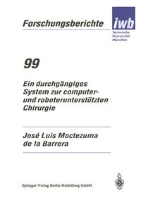 Abbildung von: Ein durchgängiges System zur computer- und roboterunterstützten Chirurgie - Springer