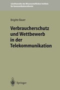 Cover: Verbraucherschutz und Wettbewerb in der Telekommunikation - Springer