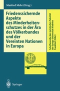 Cover: Friedenssichernde Aspekte des Minderheitenschutzes in der &Auml;ra des V&ouml;lkerbundes und der Vereinten Nationen in Europa - Springer