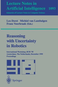 Enlarge image Cover: Reasoning with Uncertainty in Robotics - Springer