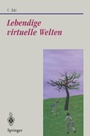 Cover: Lebendige virtuelle Welten - Springer