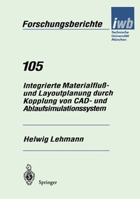 Abbildung von: Integrierte Materialfluß- und Layoutplanung durch Kopplung von CAD- und Ablaufsimulationssystem - Springer