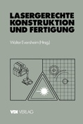 Cover: Lasergerechte Konstruktion und Fertigung - Springer