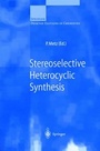 Cover: Stereoselective Heterocyclic Synthesis - Springer