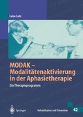 Cover: MODAK - Modalit&auml;tenaktivierung in der Aphasietherapie (Rehabilitation und Pr&auml;vention) - Springer