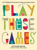 Cover: Play These Games - Tarcherperigee