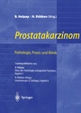Cover: Prostatakarzinom - Pathologie, Praxis und Klinik - Springer