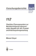 Cover: Flexibles Planungssystem zur Ber&uuml;cksichtigung ergonomischer Aspekte bei der Produkt- und Arbeitssystemgestaltung - Springer