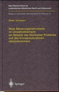 Bild: Neue Steuerungsinstrumente im Umweltvölkerrecht am Beispiel des Montrealer Protokolls und des Klimaschutzrahmenübereinkommens - Springer