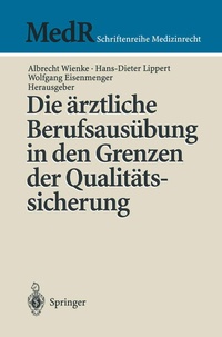 Abbildung von: Die ärztliche Berufsausübung in den Grenzen der Qualitätssicherung - Springer