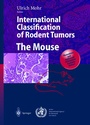 Cover: International Classification of Rodent Tumors. The Mouse - Springer