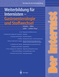 Cover: Der Internist: Weiterbildung f&uuml;r Internisten Gastroenterologie und Stoffwechsel - Springer