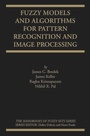 Cover: Fuzzy Models and Algorithms for Pattern Recognition and Image Processing - Kluwer Academic Publishers