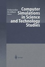 Cover: Computer Simulations in Science and Technology Studies - Springer