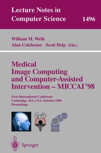 Enlarge image Cover: Medical Image Computing and Computer-Assisted Intervention - MICCAI'98 - Springer
