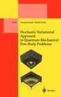 Cover: Stochastic Variational Approach to Quantum-Mechanical Few-Body Problems - Springer