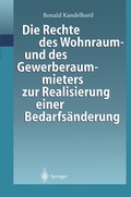 Cover: Die Rechte des Wohnraum- und des Gewerberaummieters zur Realisierung einer Bedarfs&auml;nderung - Springer