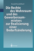 Cover: Die Rechte des Wohnraum- und des Gewerberaummieters zur Realisierung einer Bedarfs&auml;nderung - Springer