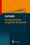 Cover: Lernen - das gegenw&auml;rtige Ereignis f&uuml;r die Zukunft - Springer
