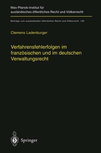 Abbildung von: Verfahrensfehlerfolgen im französischen und im deutschen Verwaltungsrecht - Springer