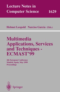 Enlarge image Cover: Multimedia Applications, Services and Techniques - ECMAST'99 - Springer