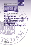 Cover: Beendigung des Beamtenverh&auml;ltnisses und &Uuml;bertragbarkeit anderer &Auml;mter bei Dienstunf&auml;higkeit - Springer
