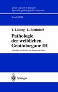 Cover: Spezielle pathologische Anatomie. Ein Lehr- und Nachschlagewerk / Pathologie der weiblichen Genitalorgane / Pathologie des Uterus, der Vagina und Vulva - Springer