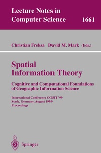 Enlarge image Cover: Spatial Information Theory. Cognitive and Computational Foundations of Geographic Information Science - Springer