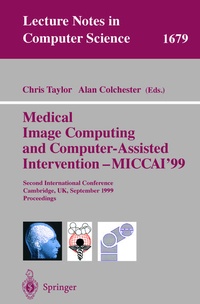 Enlarge image Cover: Medical Image Computing and Computer-Assisted Intervention - MICCAI'99 - Springer
