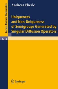 Enlarge image Cover: Uniqueness and Non-Uniqueness of Semigroups Generated by Singular Diffusion Operators - Springer