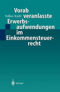 Abbildung von: Vorab veranlasste Erwerbsaufwendungen im Einkommensteuerrecht - Springer