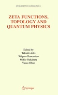 Cover: Zeta Functions, Topology and Quantum Physics - Springer