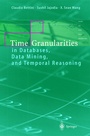 Cover: Time Granularities in Databases, Data Mining, and Temporal Reasoning - Springer
