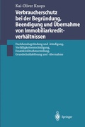 Cover: Verbraucherschutz bei der Begr&uuml;ndung, Beendigung und &Uuml;bernahme von Immobiliarkreditverh&auml;ltnissen - Springer