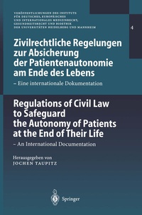 Abbildung von: Zivilrechtliche Regelungen zur Absicherung der Patientenautonomie am Ende des Lebens/Regulations of Civil Law to Safeguard the Autonomy of Patients at the End of Their Life - Springer