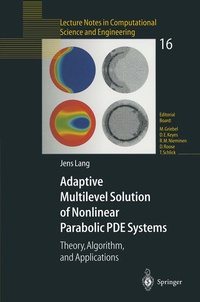 Enlarge image Cover: Adaptive Multilevel Solution of Nonlinear Parabolic PDE Systems - Springer