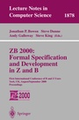 Cover: ZB 2000: Formal Specification and Development in Z and B - Springer