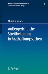 Abbildung von: Außergerichtliche Streitbeilegung in Arzthaftungssachen - Springer