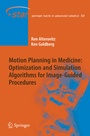 Cover: Motion Planning in Medicine: Optimization and Simulation Algorithms for Image-Guided Procedures - Springer