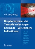 Cover: Die photodynamische Therapie in der Augenheilkunde - Verschiedene Indikationen - Springer