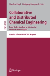 Abbildung von: Collaborative and Distributed Chemical Engineering. From Understanding to Substantial Design Process Support - Springer