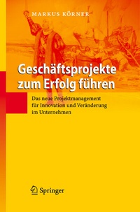 Abbildung von: Geschäftsprojekte zum Erfolg führen - Springer