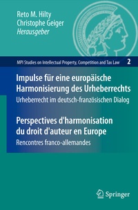 Abbildung von: Impulse für eine europäische Harmonisierung des Urheberrechts / Perspectives d'harmonisation du droit d'auteur en Europe - Springer