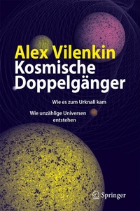 Abbildung von: Kosmische Doppelgänger: Wie es zum Urknall kam - Wie unzählige Universen entstehen - Springer