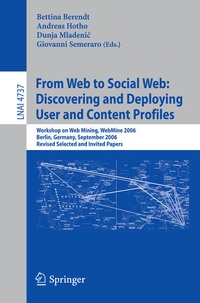 Enlarge image Cover: From Web to Social Web: Discovering and Deploying User and Content Profiles - Springer