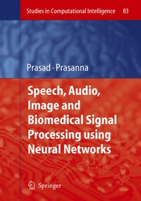 Enlarge image Cover: Speech, Audio, Image and Biomedical Signal Processing using Neural Networks - Springer